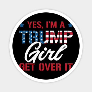 I'm Trump Girl Donald Trump President T-shirt Funny Trump 2020 Election Magnet